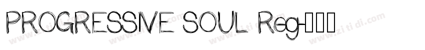 PROGRESSIVE SOUL Reg字体转换